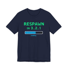 Load image into Gallery viewer, Respawn In 3, 2, 1 – Funny Gamer Graphic Tee (Unisex) Navy
