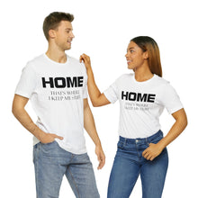 Load image into Gallery viewer, Home - My Stuff T-Shirt | Unisex
