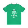 Keep Calm and Chive On T-Shirt | Unisex
