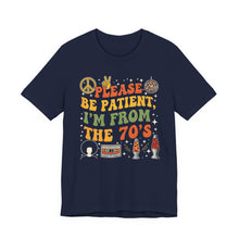 Load image into Gallery viewer, Please Be Patient, I’m From the 70s – Retro Humor Tee Navy

