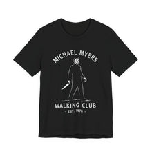 Load image into Gallery viewer, Michael Myers Walking Club - Horror Humor Tee (Unisex)
