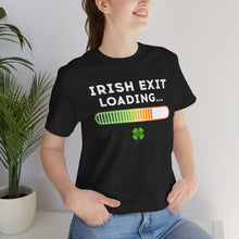 Load image into Gallery viewer, Funny Irish Exit Loading T-Shirt (Unisex)
