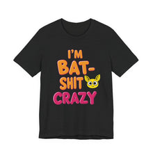 Load image into Gallery viewer, Funny Bat Shit Crazy Tee (Unisex) Solid Black Blend
