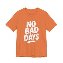 Load image into Gallery viewer, No More Bad Days – Positive Mindset Motivational Graphic Tee (Unisex) Burnt Orange

