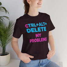 Load image into Gallery viewer, Ctrl + Alt + Delete My Problems - Gamer Tee (Unisex)

