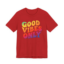 Load image into Gallery viewer, Good Vibes Only – Positive Energy Graphic Tee (Unisex) Red
