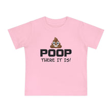 Load image into Gallery viewer, Poop There It Is Baby T-Shirt | Unisex
