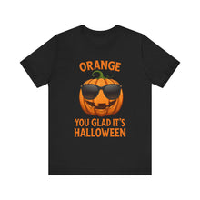 Load image into Gallery viewer, Orange You Glad It’s Halloween – Funny Pumpkin Graphic Tee (Unisex) Black
