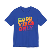 Load image into Gallery viewer, Good Vibes Only – Positive Energy Graphic Tee (Unisex) True Royal
