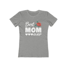 Load image into Gallery viewer, Best Mom Ever Graphic Tee | Women