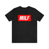 MILF T-Shirt | Unisex