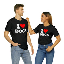 Load image into Gallery viewer, I Love Dogs T-Shirt | Unisex