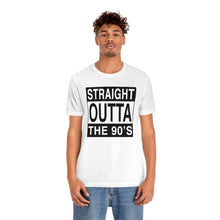 Load image into Gallery viewer, Straight Outta The 90&#39;s Graphic T-Shirt