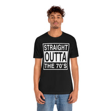 Load image into Gallery viewer, Straight Outta The 70&#39;s Graphic T-Shirt