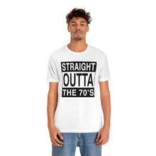 Load image into Gallery viewer, Straight Outta The 70&#39;s Graphic T-Shirt