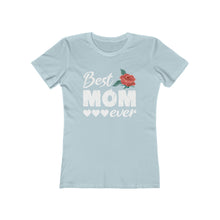Load image into Gallery viewer, Best Mom Ever Graphic Tee | Women