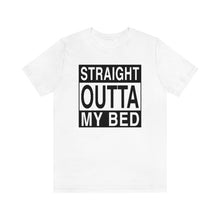 Load image into Gallery viewer, Straight Outta My Bed Graphic T-Shirt
